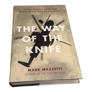 The Way of the Knife Mark Mazzetti CIA Secret Army War Hardcover Nonfiction